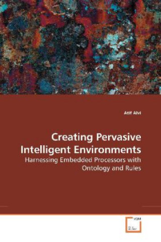 Creating Pervasive Intelligent Environments