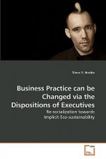 Business Practice can be Changed via the Dispositions of Executives