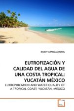 EUTROFIZACIÓN Y CALIDAD DEL AGUA DE UNA COSTA TROPICAL: YUCATÁN MÉXICO