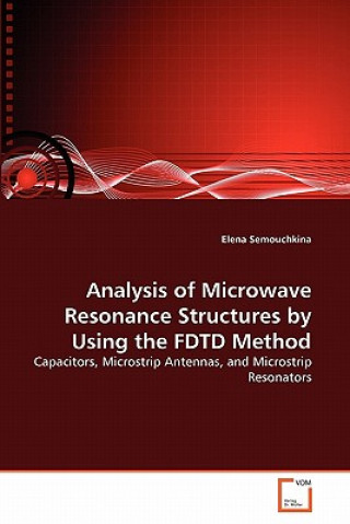 Analysis of Microwave Resonance Structures by Using the FDTD Method