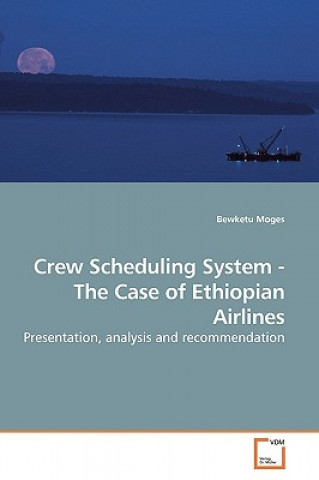 Crew Scheduling System - The Case of Ethiopian Airlines