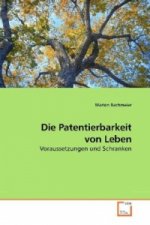 Die Patentierbarkeit von Leben