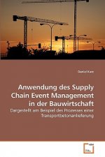 Anwendung des Supply Chain Event Management in der Bauwirtschaft