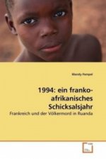 1994: ein franko-afrikanisches Schicksalsjahr
