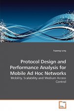 Protocol Design and Performance Analysis for Mobile Ad Hoc Networks