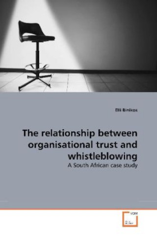 The relationship between organisational trust and whistleblowing