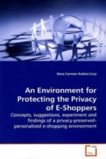 An Environment for Protecting the Privacy of E-Shoppers