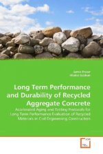 Long Term Performance and Durability of Recycled Aggregate Concrete