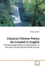 Classical Chinese Poetry Re-Created in English