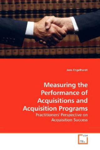 Measuring the Performance of Acquisitions and Acquisition Programs