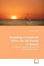 Recasting A Covenant Ethics for the Family in Taiwan