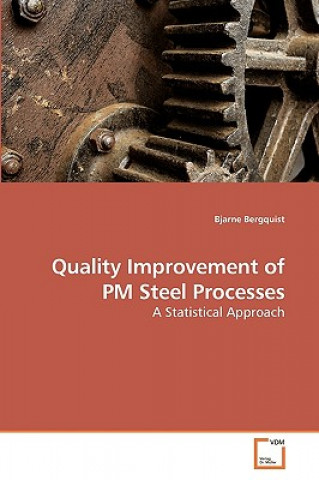 Quality Improvement of PM Steel Processes