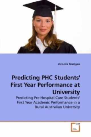 Predicting PHC Students' First Year Performance at University