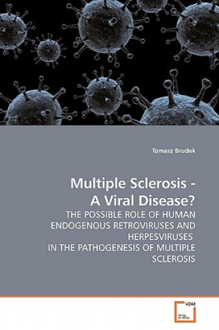 Multiple Sclerosis - A Viral Disease?