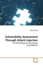 Vulnerability Assessment Through Attack Injection