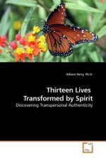 Thirteen Lives Transformed by Spirit