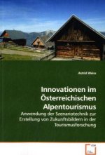 Innovationen im Österreichischen Alpentourismus