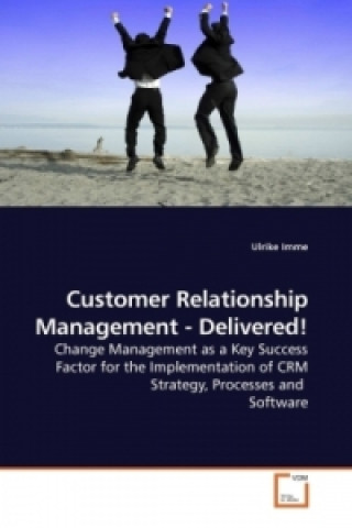 Customer Relationship Management - Delivered!