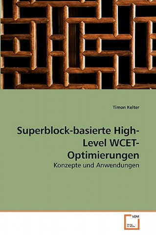 Superblock-basierte High-Level WCET-Optimierungen