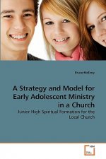 Strategy and Model for Early Adolescent Ministry in a Church