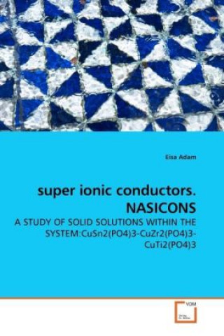 super ionic conductors. NASICONS