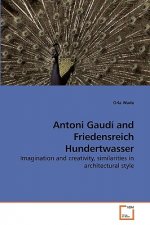 Antoni Gaudi and Friedensreich Hundertwasser