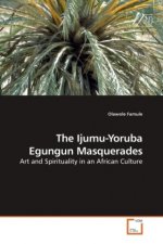 The Ijumu-Yoruba Egungun Masquerades