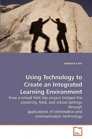 Using Technology to Create an Integrated Learning Environment