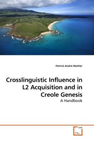 Crosslinguistic Influence in L2 Acquisition and in Creole Genesis