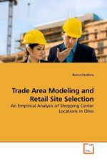 Trade Area Modeling and Retail Site Selection