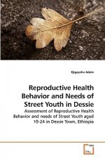Reproductive Health Behavior and Needs of Street Youth in Dessie