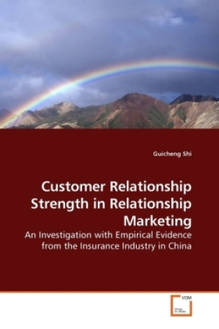 Customer Relationship Strength in Relationship Marketing