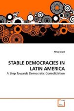 STABLE DEMOCRACIES IN LATIN AMERICA