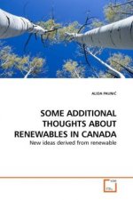 SOME ADDITIONAL THOUGHTS ABOUT RENEWABLES IN CANADA