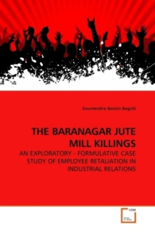 THE BARANAGAR JUTE MILL KILLINGS