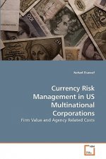Currency Risk Management in US Multinational Corporations