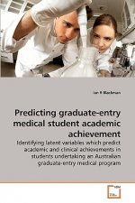 Predicting graduate-entry medical student academic achievement