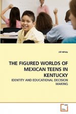 Figured Worlds of Mexican Teens in Kentucky