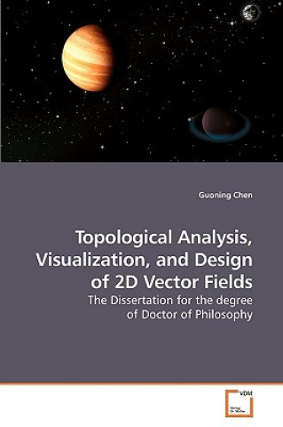Topological Analysis, Visualization, and Design of 2D Vector Fields