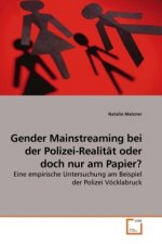 Gender Mainstreaming bei der Polizei-Realität oder doch nur am Papier?
