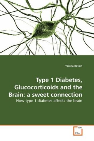 Type 1 Diabetes, Glucocorticoids and the Brain: a sweet connection