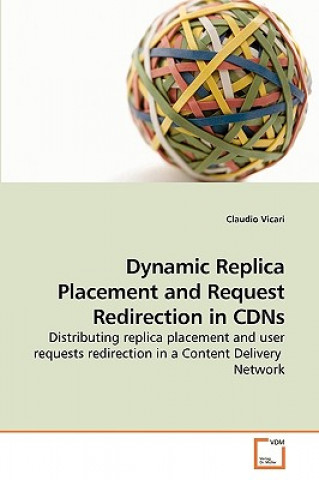 Dynamic Replica Placement and Request Redirection in CDNs