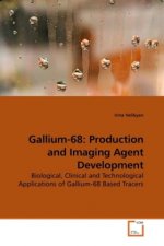 Gallium-68: Production and Imaging Agent Development