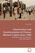 Urbanisation and Transformation of Chinese Women's Sport since 1980