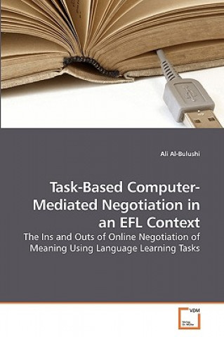 Task-Based Computer-Mediated Negotiation in an EFL Context