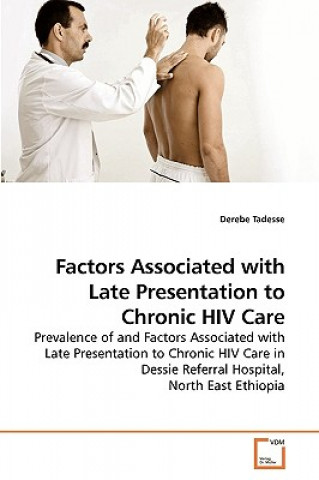 Factors Associated with Late Presentation to Chronic HIV Care
