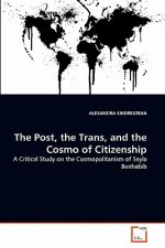 Post, the Trans, and the Cosmo of Citizenship