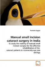 Manual small incision cataract surgery in India