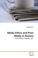 Media Ethics and Print Media in Kosovo