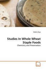 Studies In Whole Wheat Staple Foods
